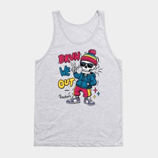 Bruh We Out Skeleton Tank Top